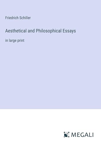Aesthetical and Philosophical Essays: in large print