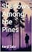 Shadows Among the Pines
