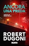 Ancora una preda by Robert Dugoni