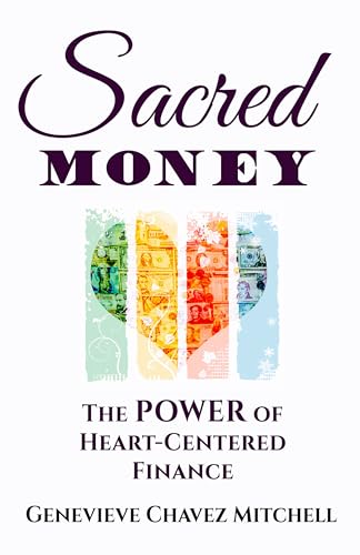 Sacred Money: The Power of Heart-Centered Finance (Kindle Edition)