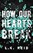 How Our Hearts Break: Special Edition