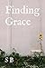 Finding Grace by S B