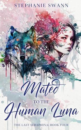 Mated to the Human Luna (The Last Seraphina)