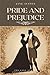Pride and Prejudice: A Timeless Tale from Jane Austen of Love and Society in Regency England