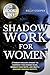 Shadow Work For Women: 2 Bo...
