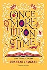 Once More Upon a Time by Roshani Chokshi Once More Upon a Time by Roshani Chokshi