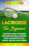 How to Play Lacro...