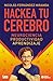 Hackea tu cerebro by Nicolás Fernández Miranda Hackea tu cerebro by Nicolás Fernández Miranda