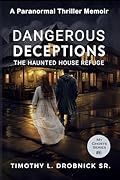 Dangerous Deceptions: The Haunted House Refuge