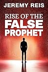 Rise of the False Prophet (Final Revelation Book 2)