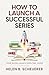 How To Launch A Successful Series: Your Book Launch Survival Guide (Books For Career Authors)