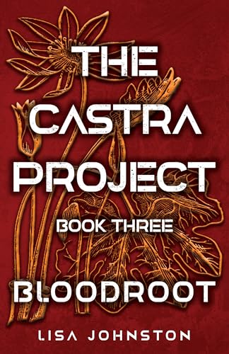 Bloodroot (The Castra Project Book 3)