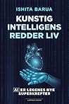 Kunstig intelligens redder liv: AI er legenes nye superkrefter