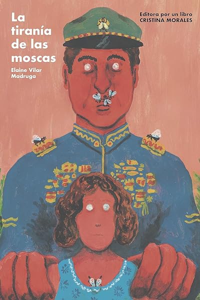 Portada de La tiranía de las moscas, de Elaine Vilar Madruga