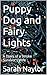 Puppy Dog and Fairy Lights:...