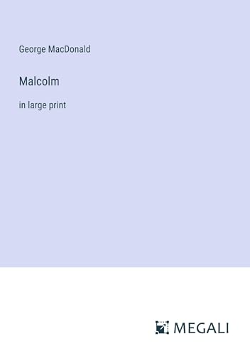 Malcolm: in large print