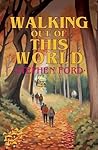 Walking out of this World by Stephen Ford