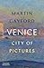 Venice: City of Pictures