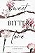 Sweet Bitter Love: Poetry, Love Letters, Journal Entries & Short Stories