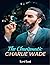 The Charismatic Charlie Wade