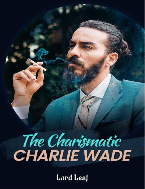 The Charismatic Charlie Wade (Unknown Binding)
