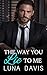 The Way You Lie to Me (Grumpy Billionaire Bosses)