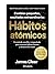 Hábitos atómicos by James Clear