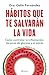 Hábitos Que Te Salvarán La Vida
