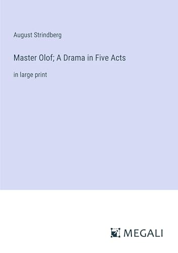 Master Olof; A Drama in Five Acts: in large print