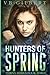 Hunters of Spring (The Thrive Series, #3)