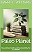 Paleo Planet: Nourishing He...