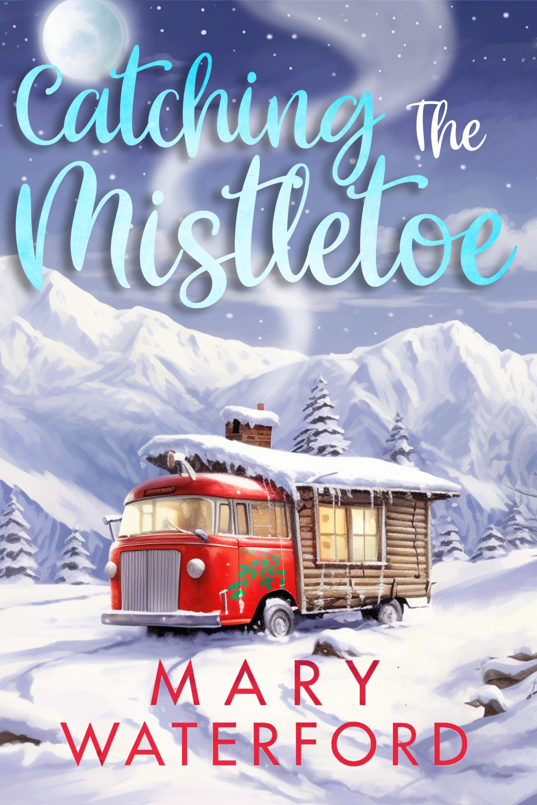 Catching the Mistletoe (The Mistletoe Duet, #2)
