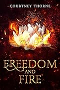 Freedom and Fire