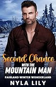 Second Chance with the Mountain Man (Fairland Winter Wonderland #1)