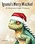 Iguana’s Merry Mischief by Hillary Sartor