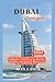 Dubai travel guide 2024: Ex...