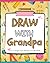 Draw with Grandpa: A Two-Pe...