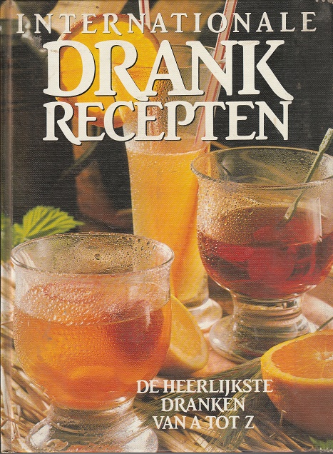 Internationale drankrecepten - De heerlijkste dranken van A tot Z