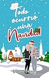 Todo ocurrió una Navidad (Todo ocurrió #1) Book cover for Todo ocurrió una Navidad (Todo ocurrió #1)