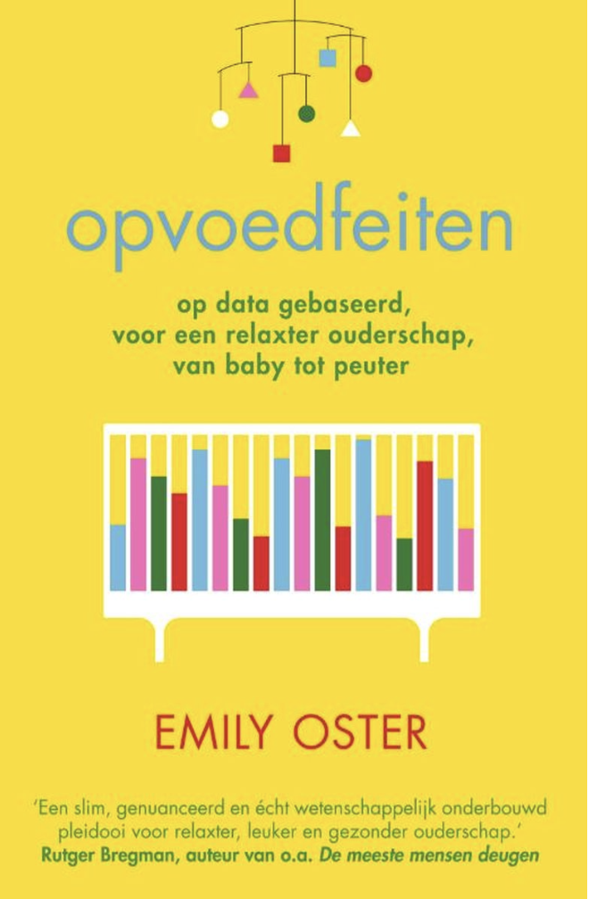 Opvoedfeiten: Op data gebaseerd, voor een relaxter ouderschap, van baby tot peuter