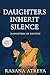 Daughters Inherit Silence: Women's Fiction Set In India (Daughters Of Destiny)