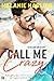 Call Me Crazy (Bellamy Creek #3)