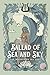 Ballad of Sea and Sky (The Whispering Sea Duet)