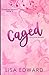 Caged: A Rock Star Romance: (Special Edition) (Songbird Trilogy)