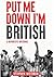 Put Me Down, I'm British