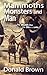 Mammoths, Monsters and Man:...