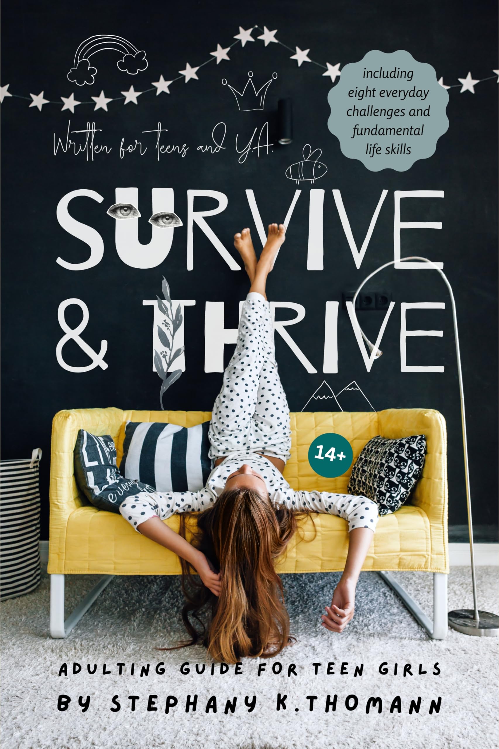 SURVIVE AND THRIVE: Adulting Guide for Teen Girls, including eight everyday challenges and fundamental life skills (The New You Teen Bestsellers)