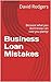 Business Loan Mistakes: Bec...