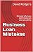 Business Loan Mistakes : Be...