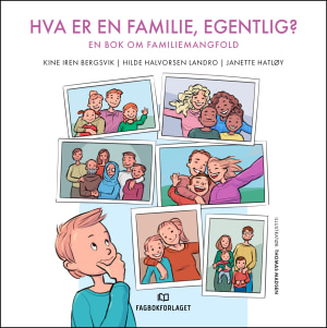 Hva er en familie, egentlig? En bok om familiemangfold